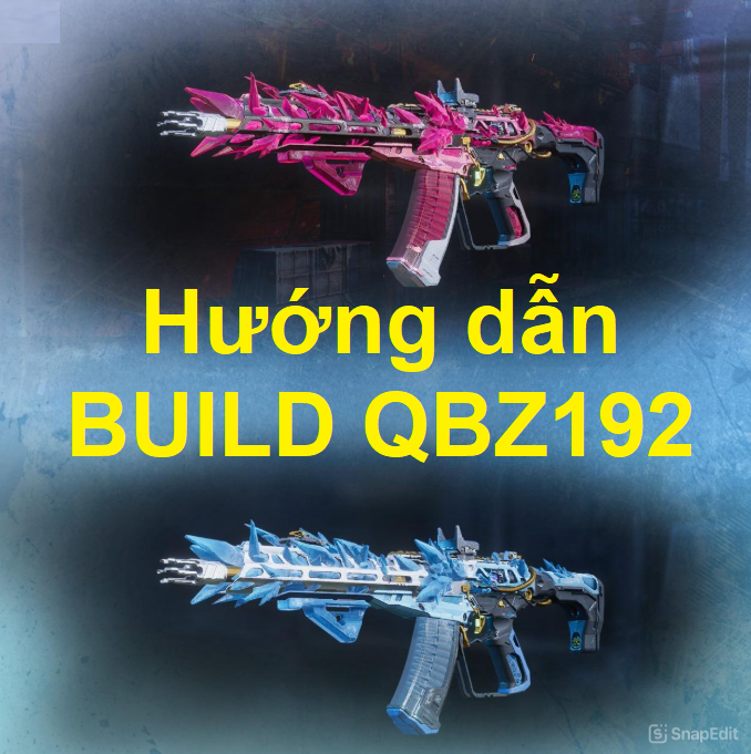 Hướng dẫn ae cách Build + bắn cực dễ cho người mới hoặc ít chơi Qbz192